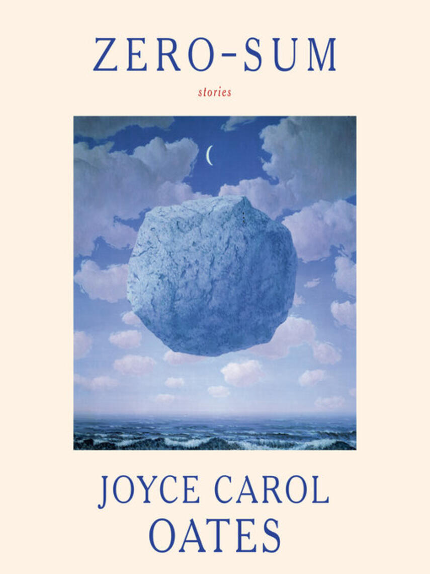Joyce Carol Oates: Zero-Sum : Stories