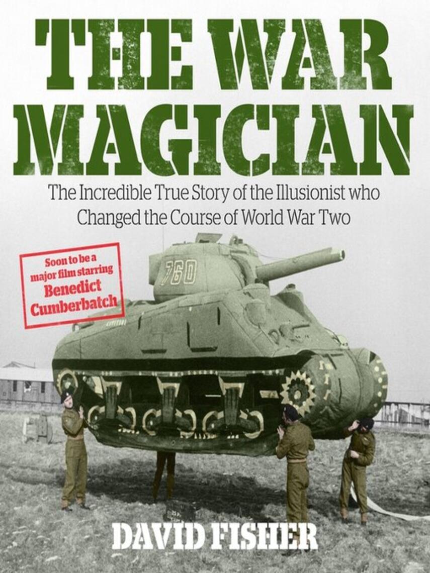 David Fisher: The War Magician : The man who conjured victory in the desert