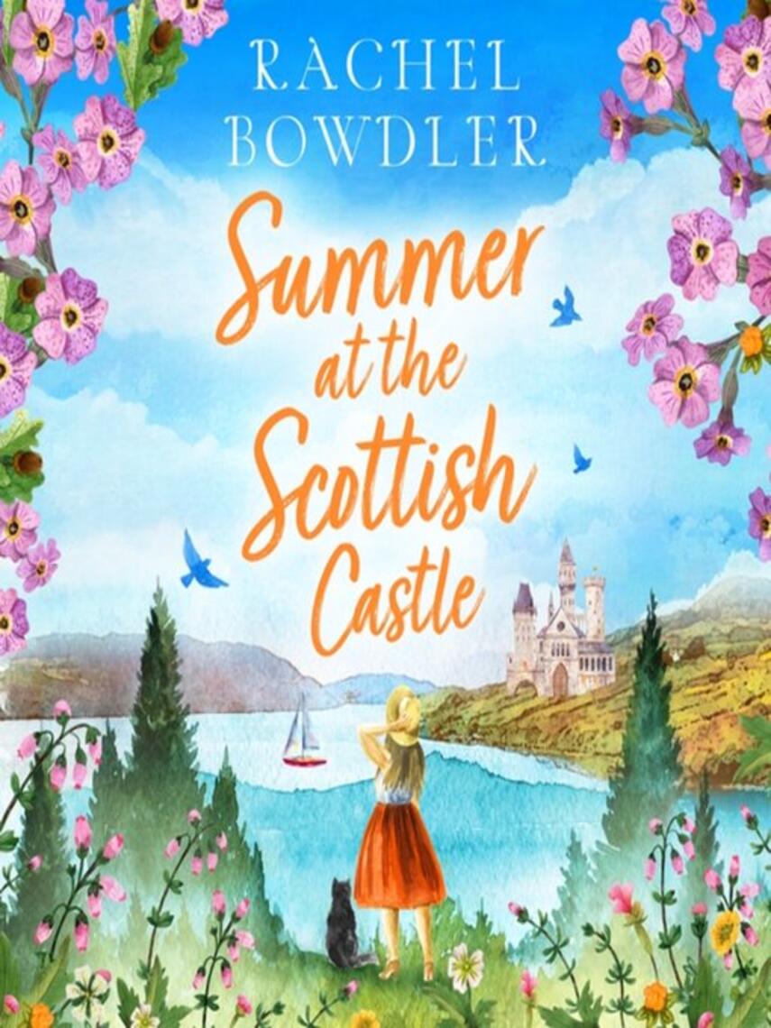 Rachel Bowdler: Summer at the Scottish Castle : a totally heart-warming and uplifting romance to escape with this summer