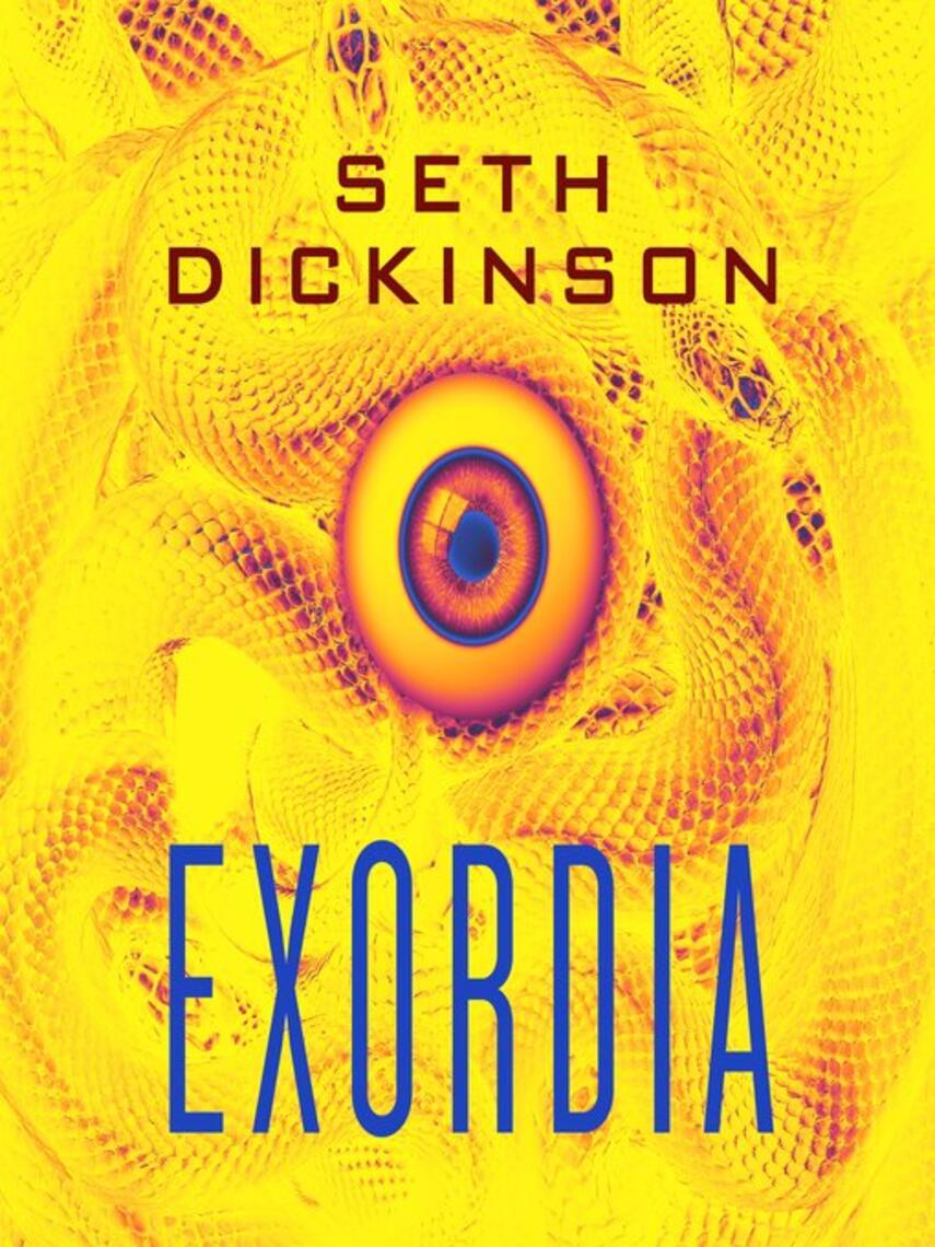 Seth Dickinson: Exordia