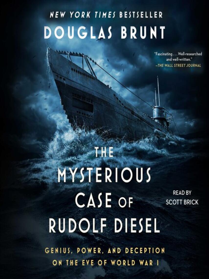 Douglas Brunt: The Mysterious Case of Rudolf Diesel : Genius, Power, and Deception on the Eve of World War I.