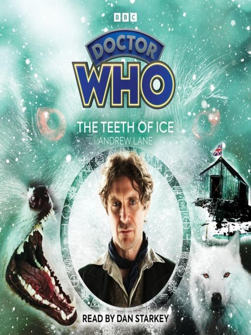 Andrew Lane: Doctor Who : The Teeth of Ice: 8th Doctor Audio Original