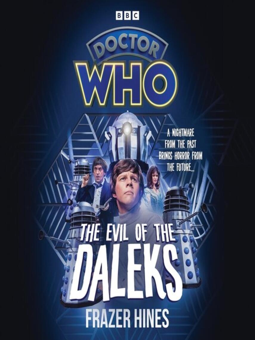 Frazer Hines: Doctor Who : The Evil of the Daleks: 2nd Doctor Novelisation