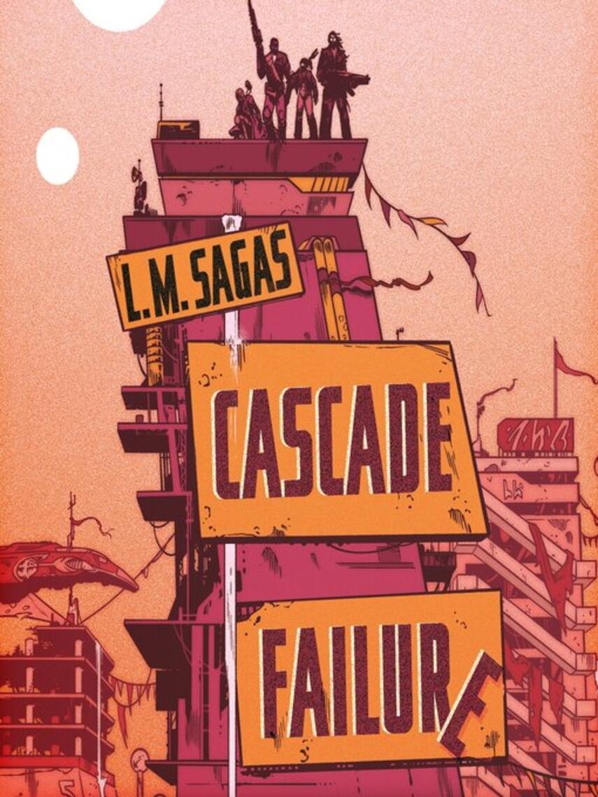 L. M. Sagas: Cascade Failure : A Novel