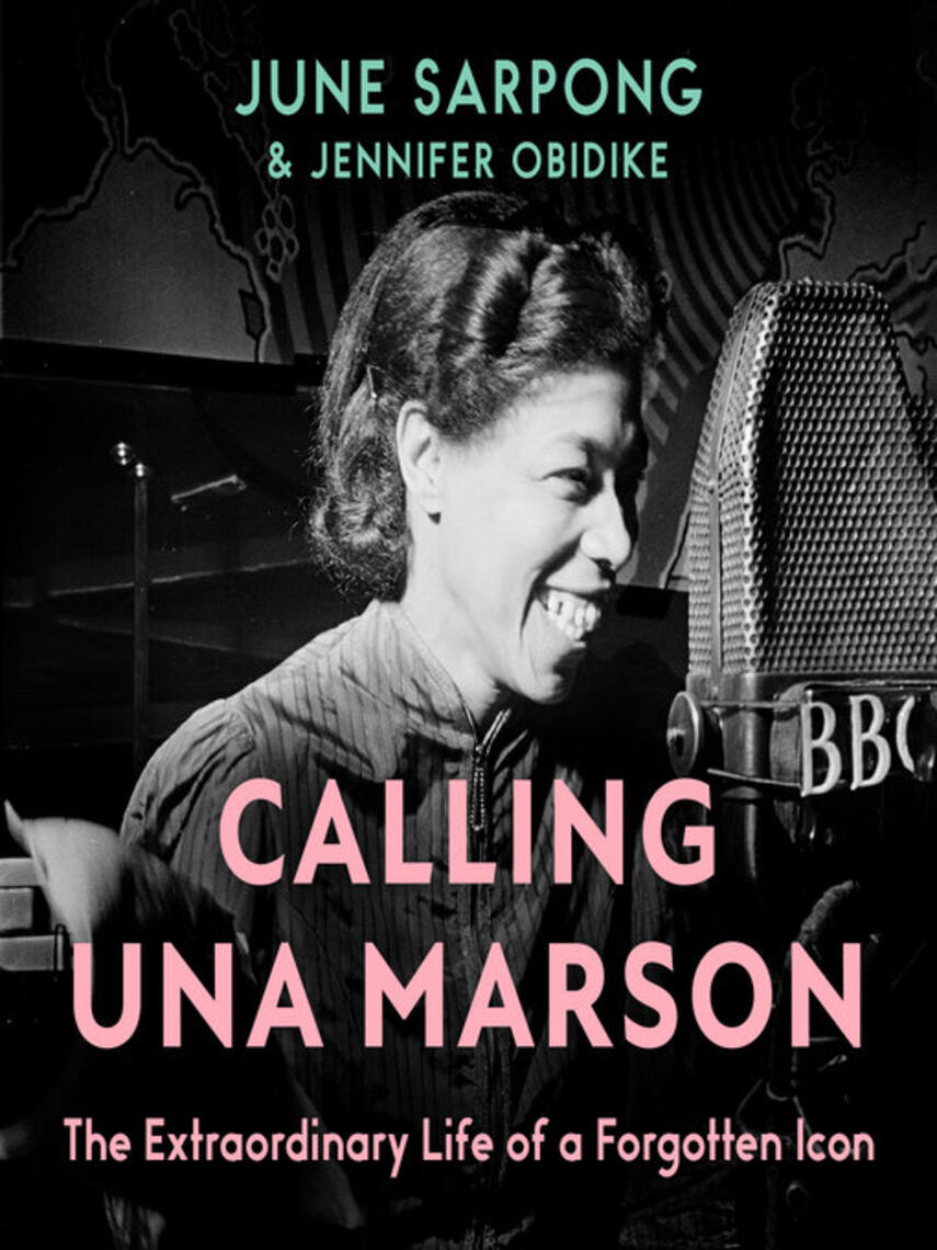June Sarpong: Calling Una Marson : The Extraordinary Life of a Forgotten Icon