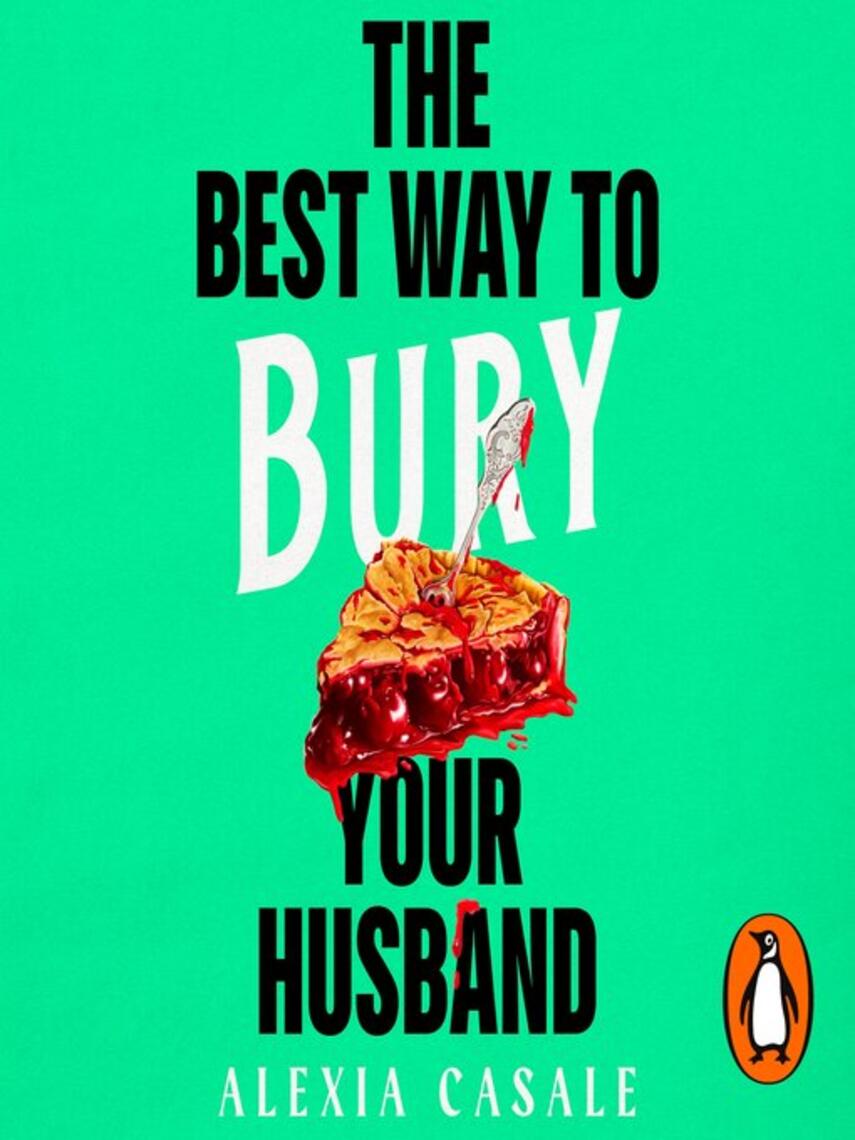 Alexia Casale: The Best Way to Bury Your Husband