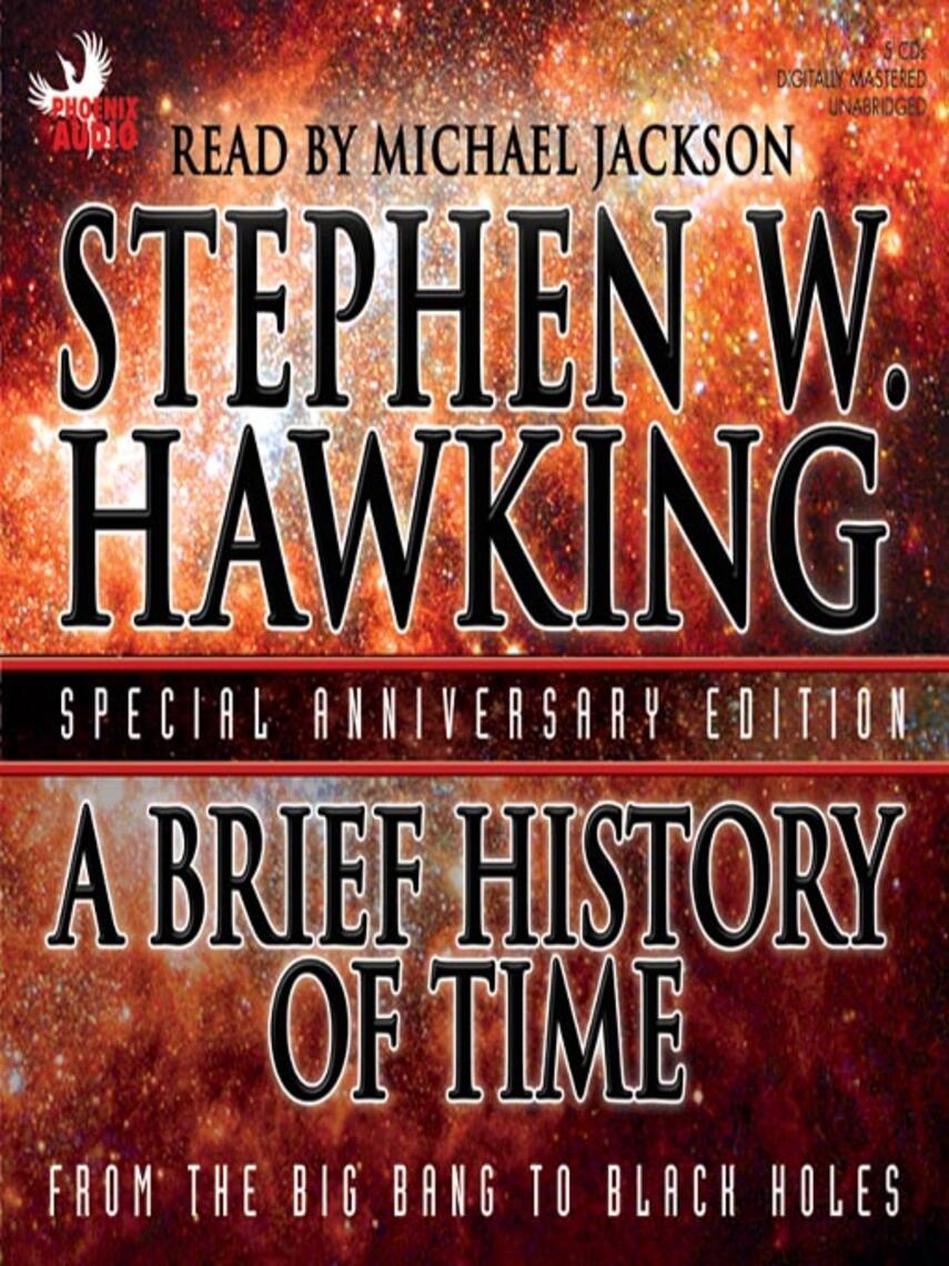 Stephen W. Hawking: A Brief History of Time : From the Big Bang to Black Holes