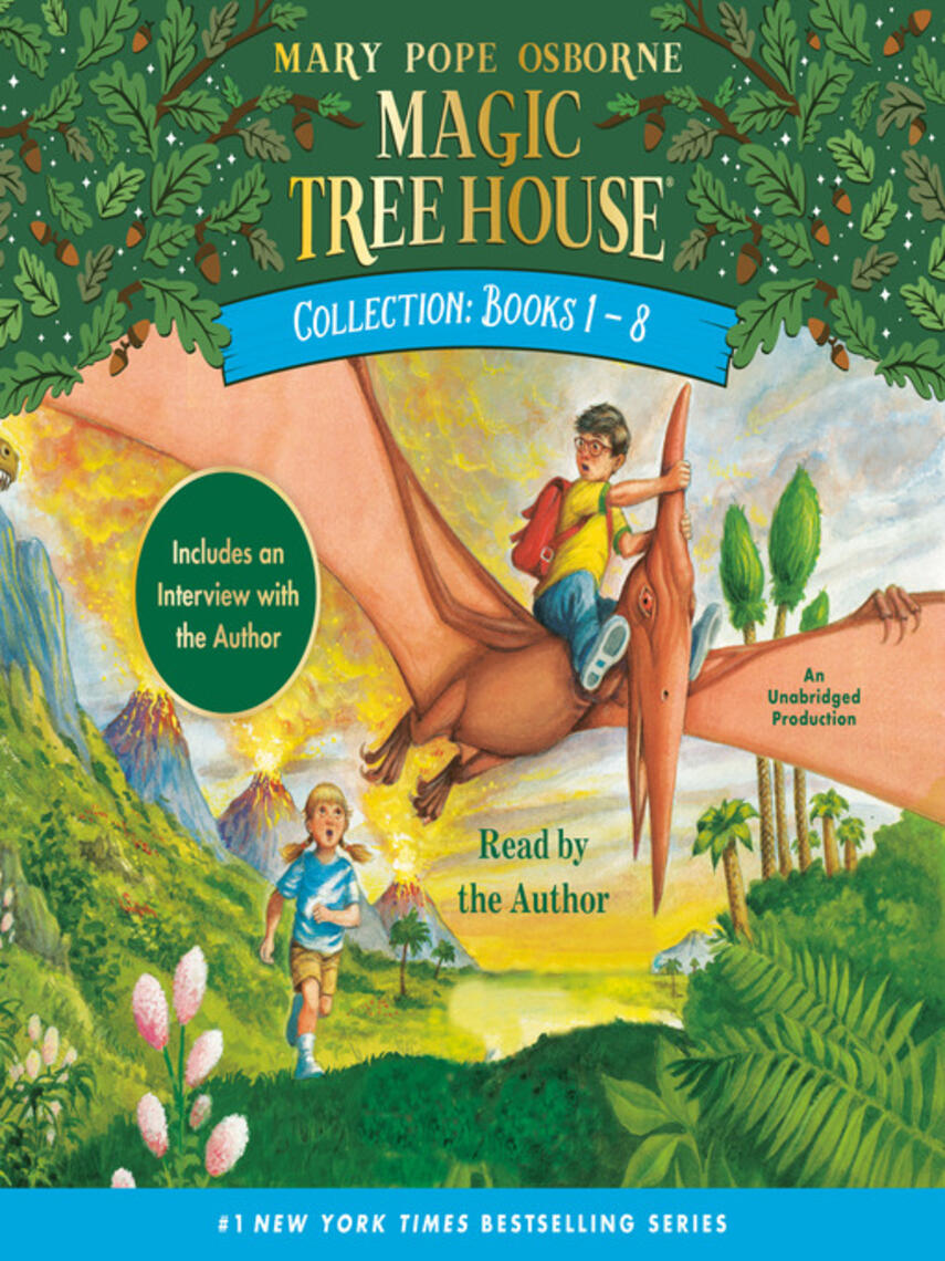 Mary Pope Osborne: Magic Tree House Collection, Books 1-8 : Dinosaurs Before Dark / The Knight at Dawn / Mummies in the Morning / Pirates Past Noon / Night of the Ninjas / Afternoon on the Amazon / Sunset of the Sabertooth / Midnight on the Moon