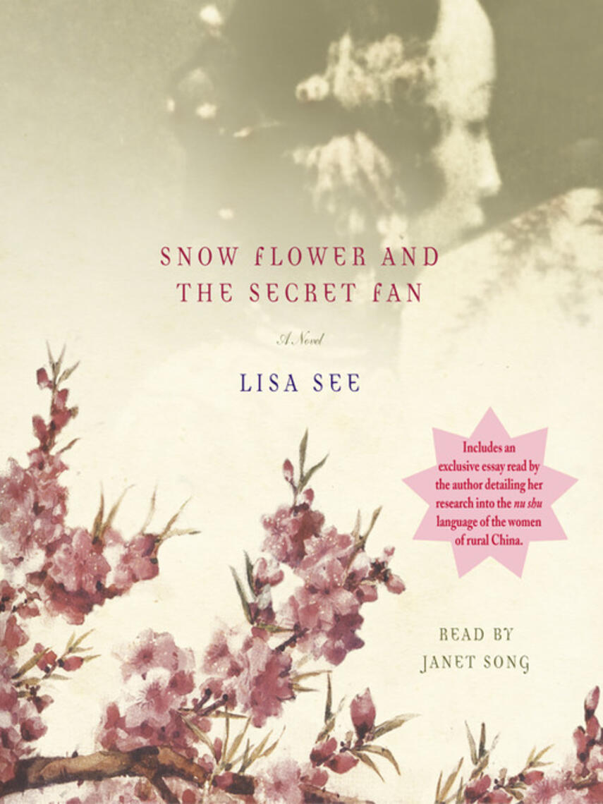 Lisa See: Snow Flower and the Secret Fan : A Novel