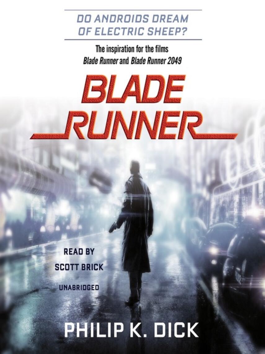Philip K. Dick: Blade Runner: Based on the novel Do Androids Dream of Electric Sheep? : Blade Runner Series, Book 1