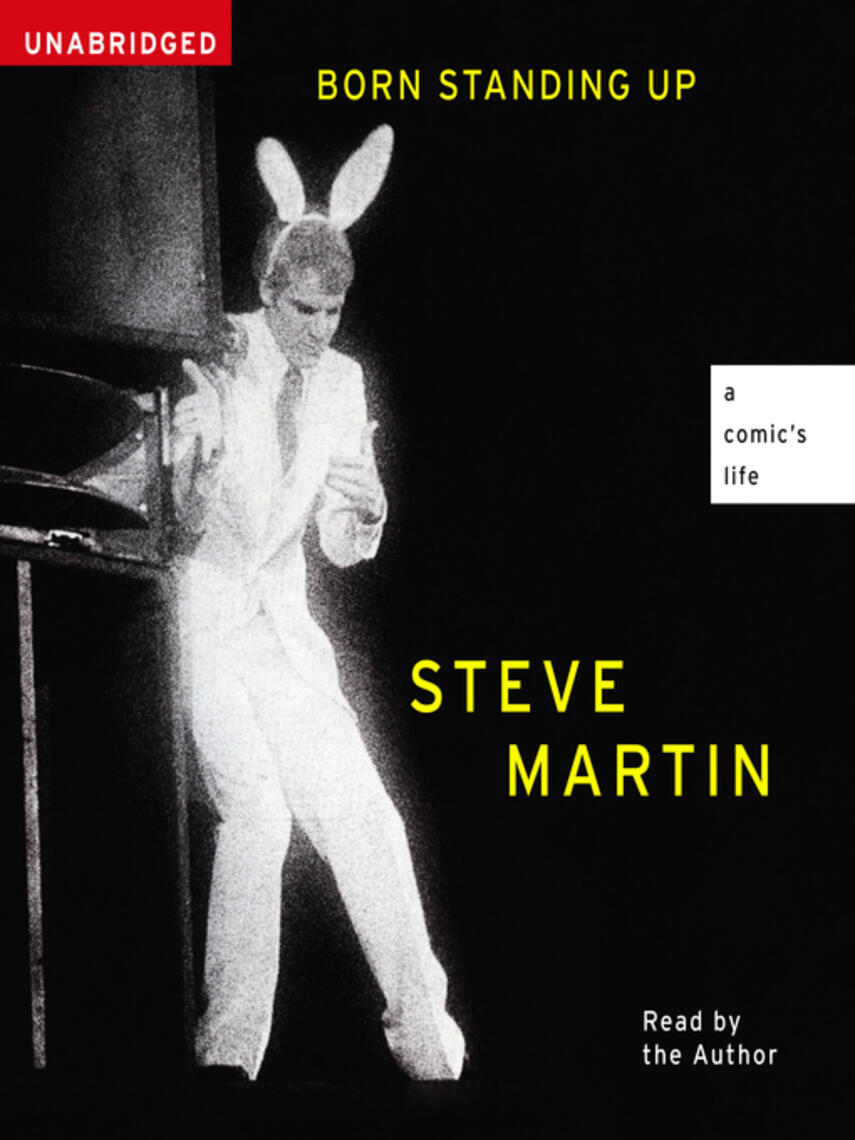 Steve Martin: Born Standing Up : A Comic's Life