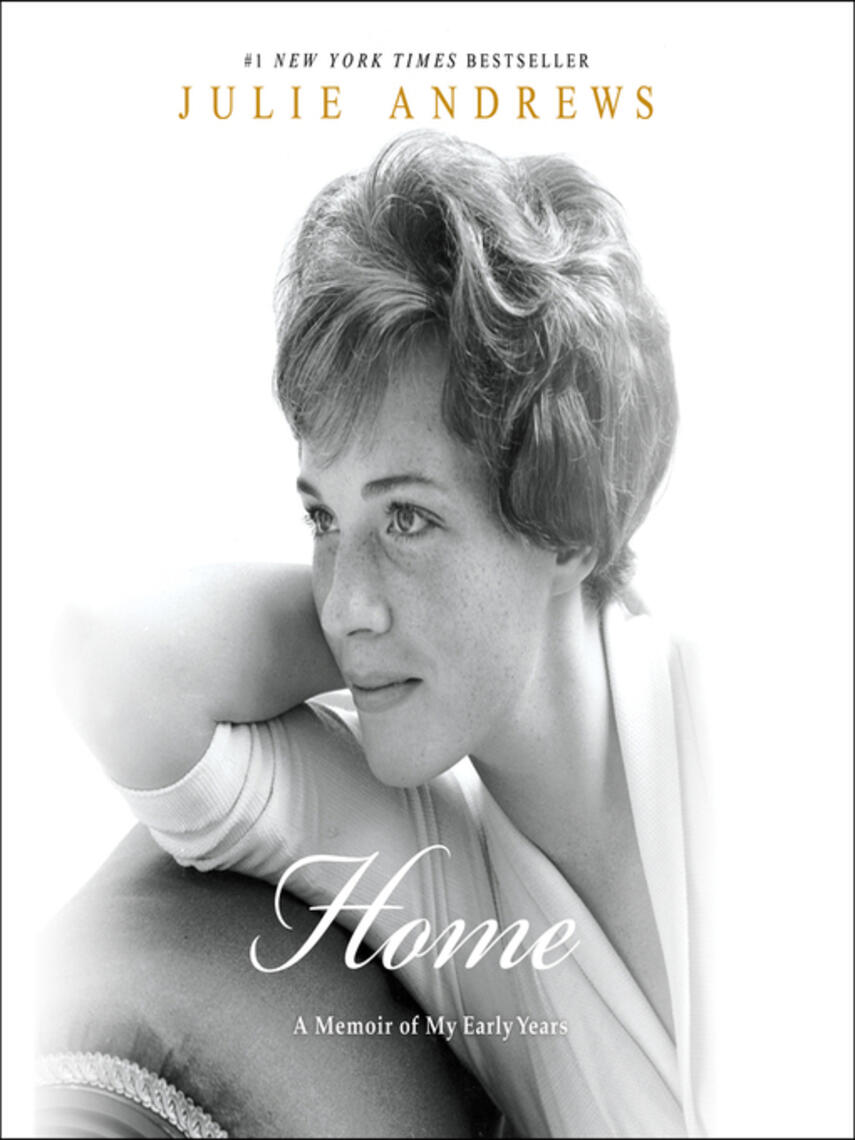 Julie Andrews: Home : A Memoir of My Early Years