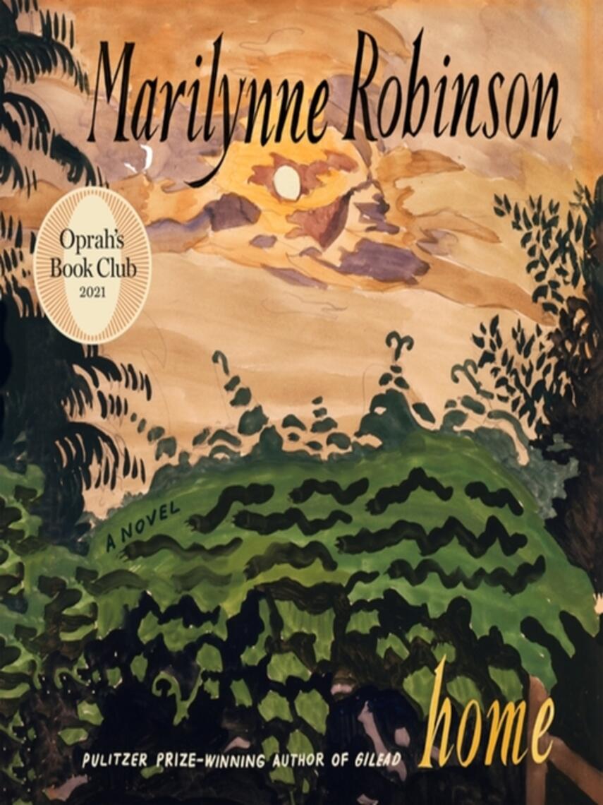 Marilynne Robinson: Home : A Novel