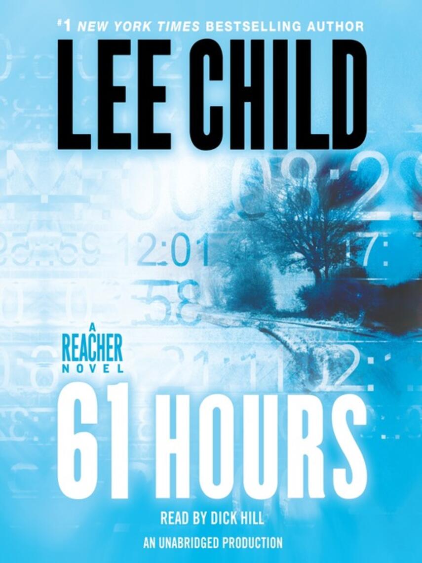 Lee Child: 61 Hours : A Jack Reacher Novel