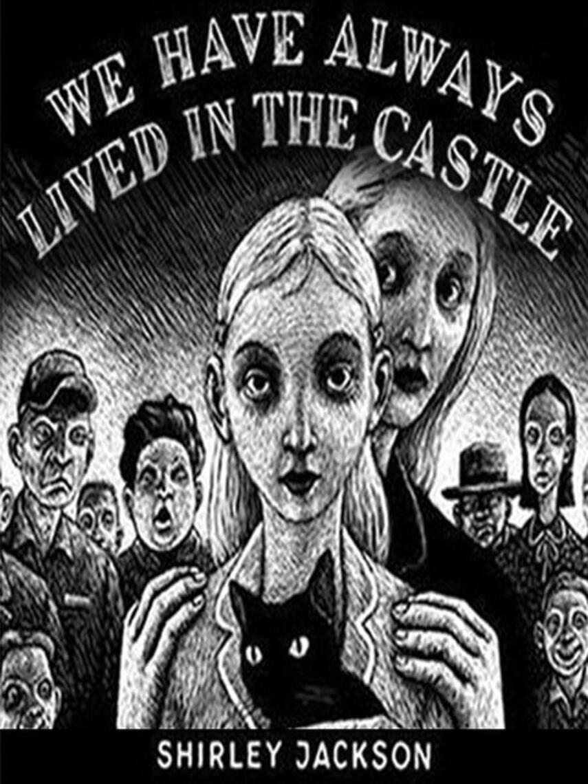 Shirley Jackson: We Have Always Lived in the Castle