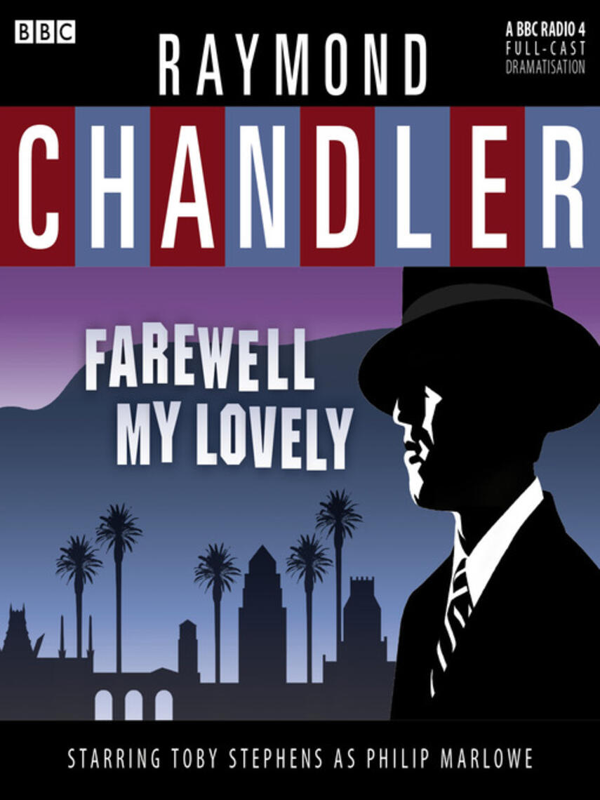Raymond Chandler: Farewell My Lovely : Philip Marlowe Series, Book 2
