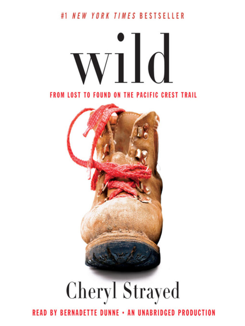 Cheryl Strayed: Wild : From Lost to Found on the Pacific Crest Trail