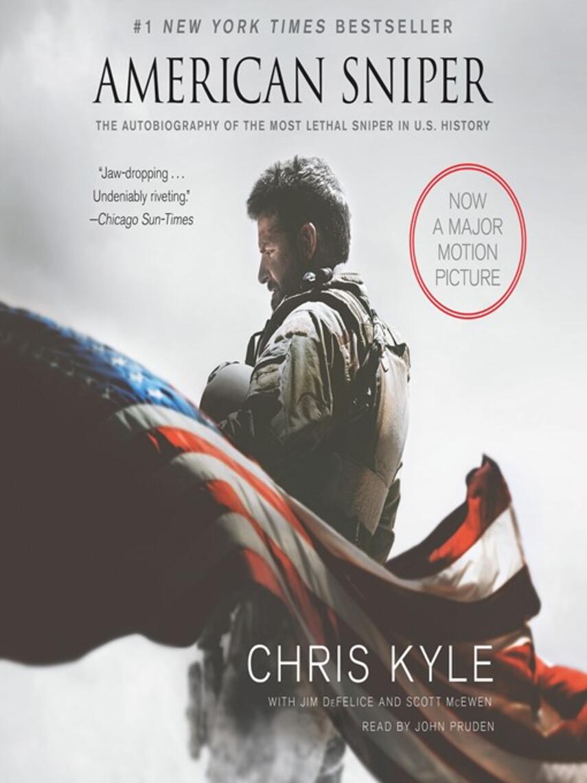 Chris Kyle: American Sniper : The Autobiography of the Most Lethal Sniper in U.S. Military History