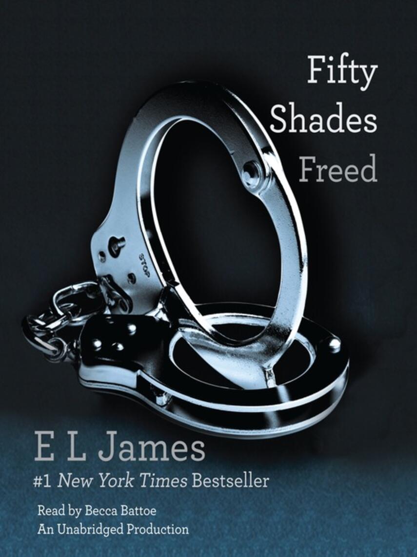 E L. James: Fifty Shades Freed : Book Three of the Fifty Shades Trilogy