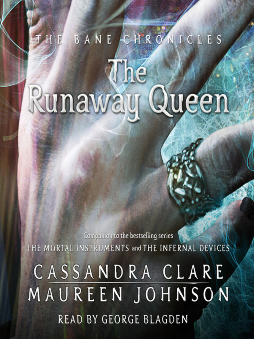 Cassandra Clare: The Runaway Queen