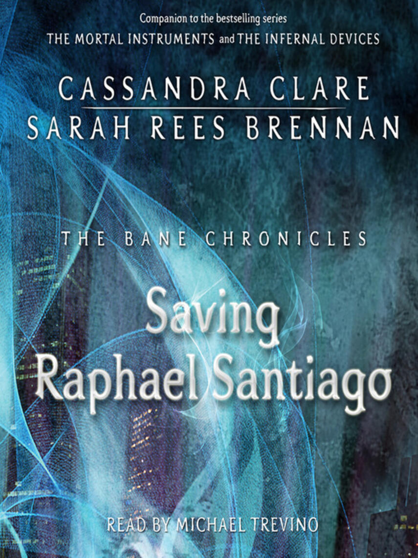 Cassandra Clare: Saving Raphael Santiago