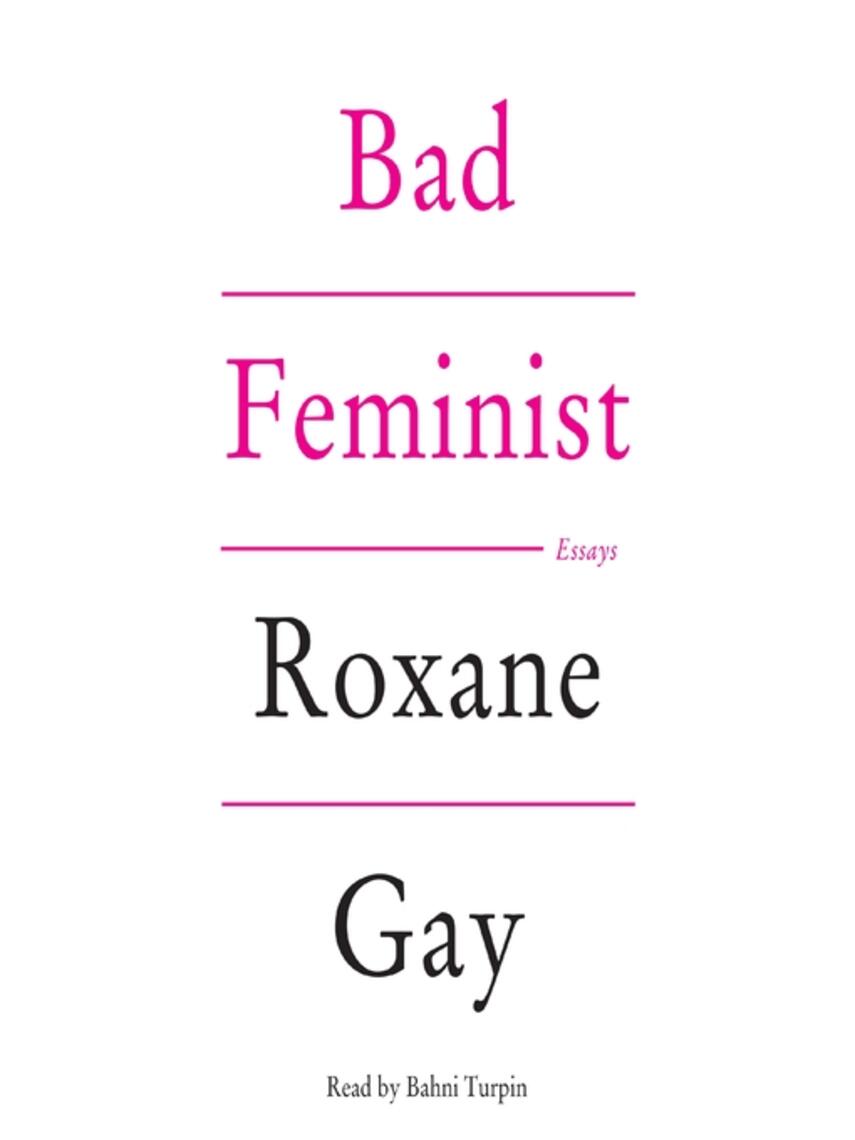 Roxane Gay: Bad Feminist : Essays