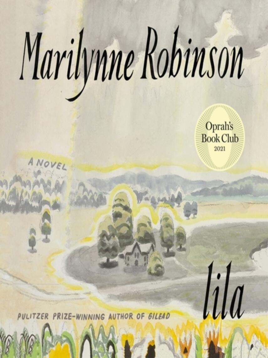 Marilynne Robinson: Lila : A Novel