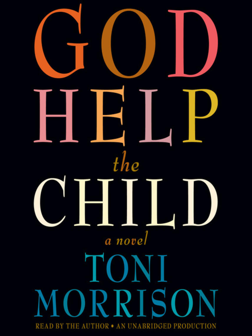 Toni Morrison: God Help the Child : A novel