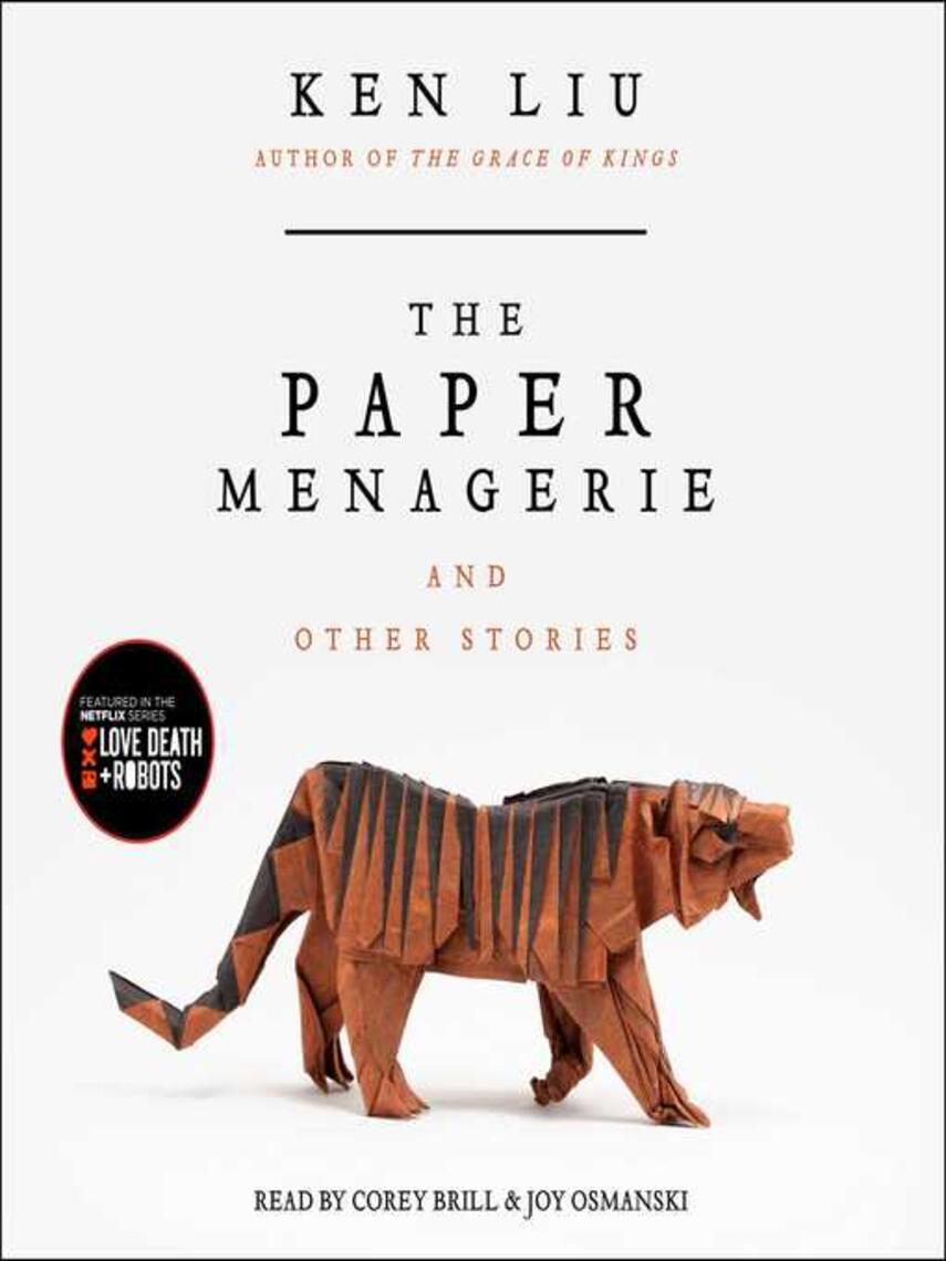 The Paper Menagerie and Other Stories by Ken Liu The Paper Menagerie and Other Stories by Ken Liu