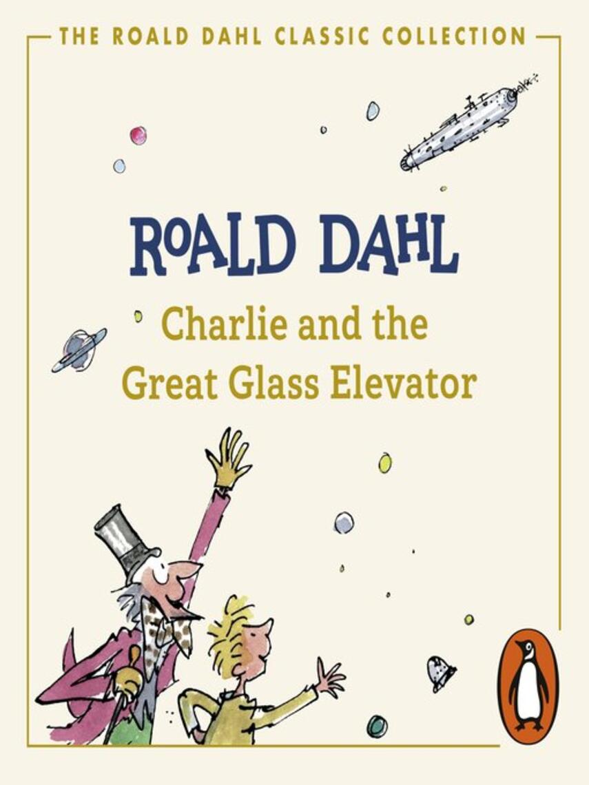Roald Dahl: Charlie and the Great Glass Elevator