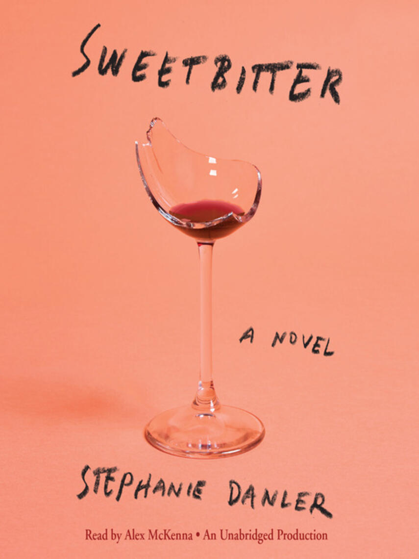 Stephanie Danler: Sweetbitter : A Novel