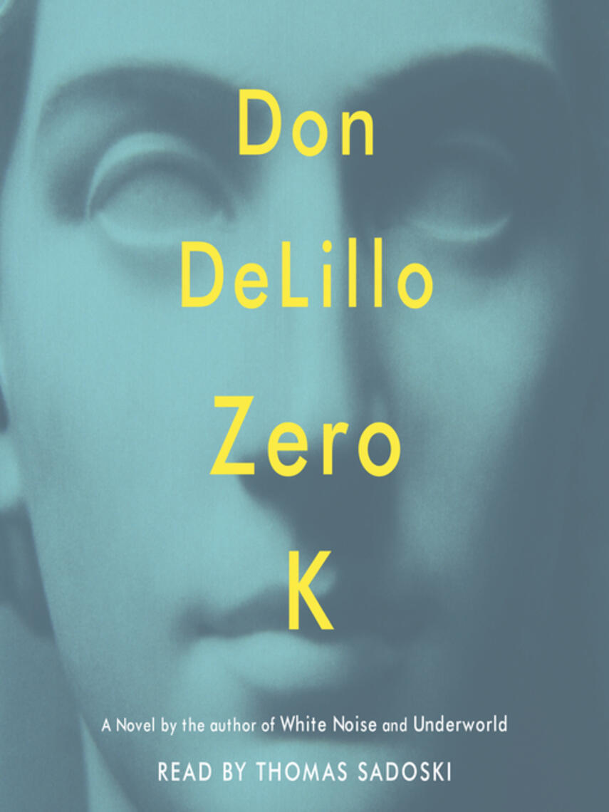 Don DeLillo: Zero K