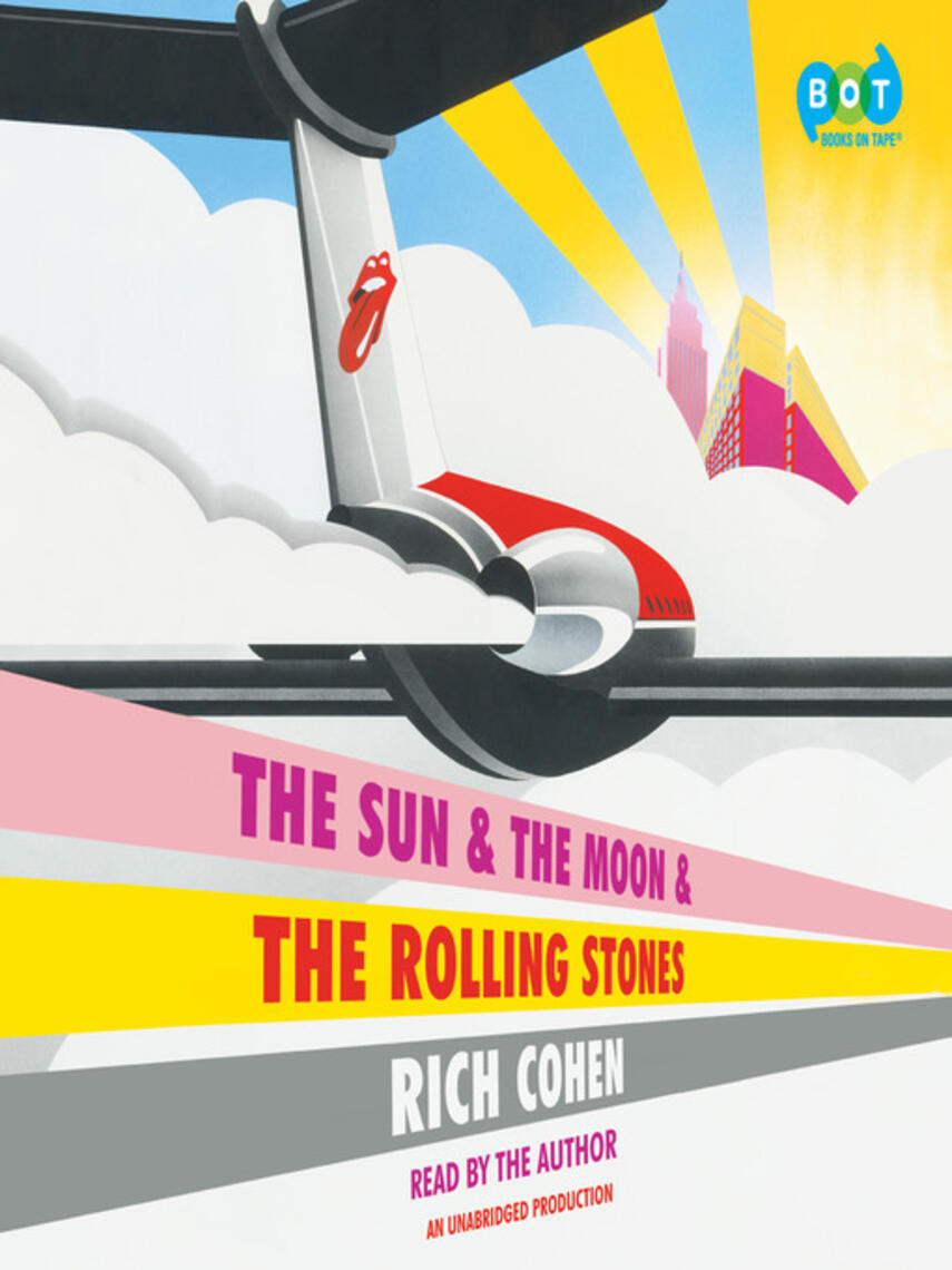 Rich Cohen: The Sun & the Moon & the Rolling Stones