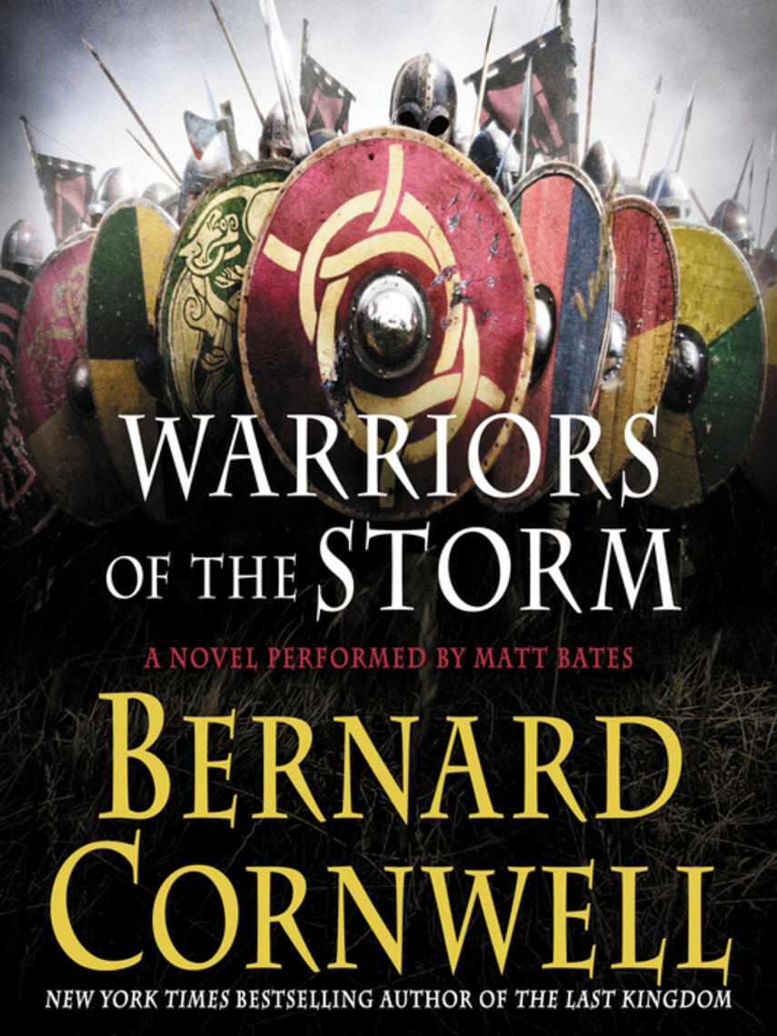 Bernard Cornwell: Warriors of the Storm : A Novel