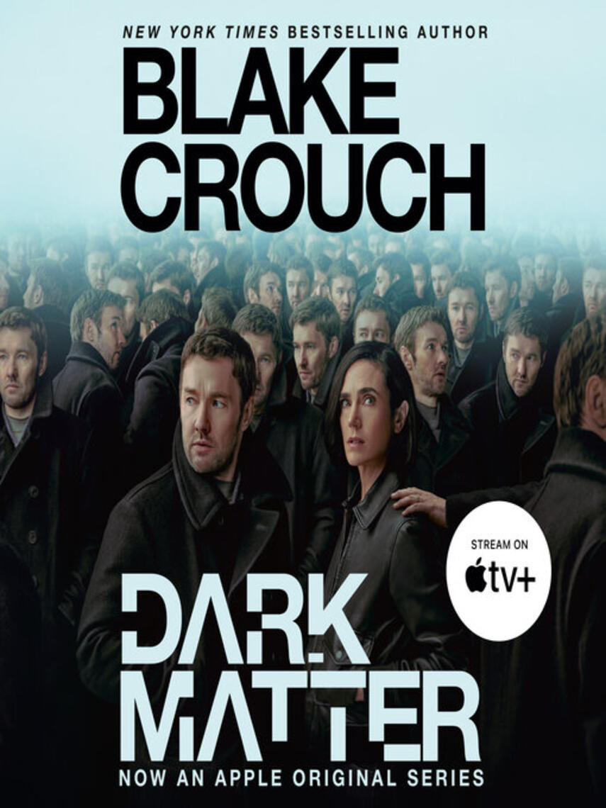 Blake Crouch: Dark Matter : A Novel