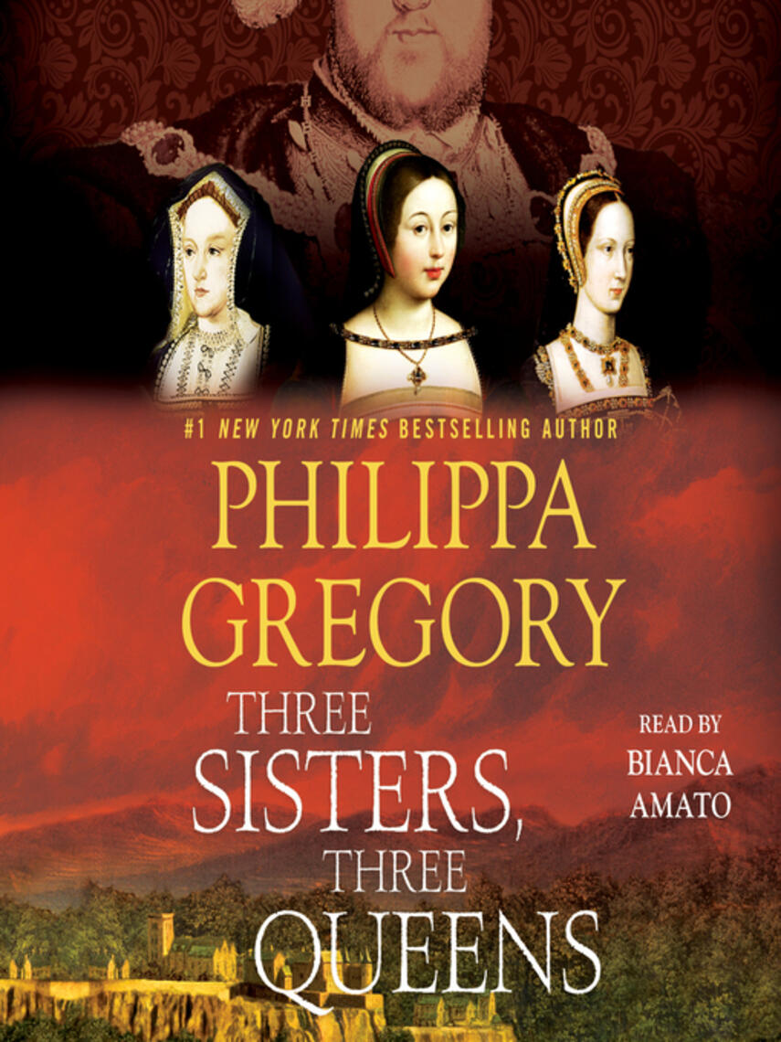 Philippa Gregory: Three Sisters, Three Queens