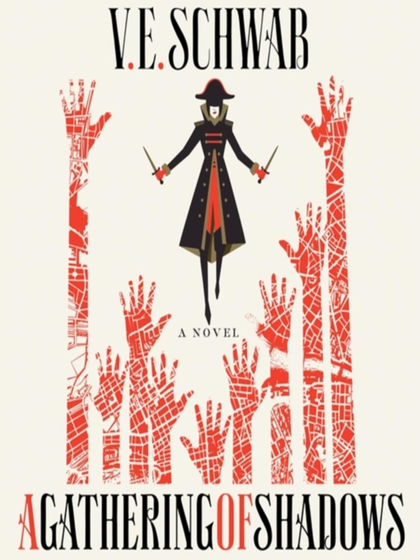 V. E. Schwab: A Gathering of Shadows : A Novel