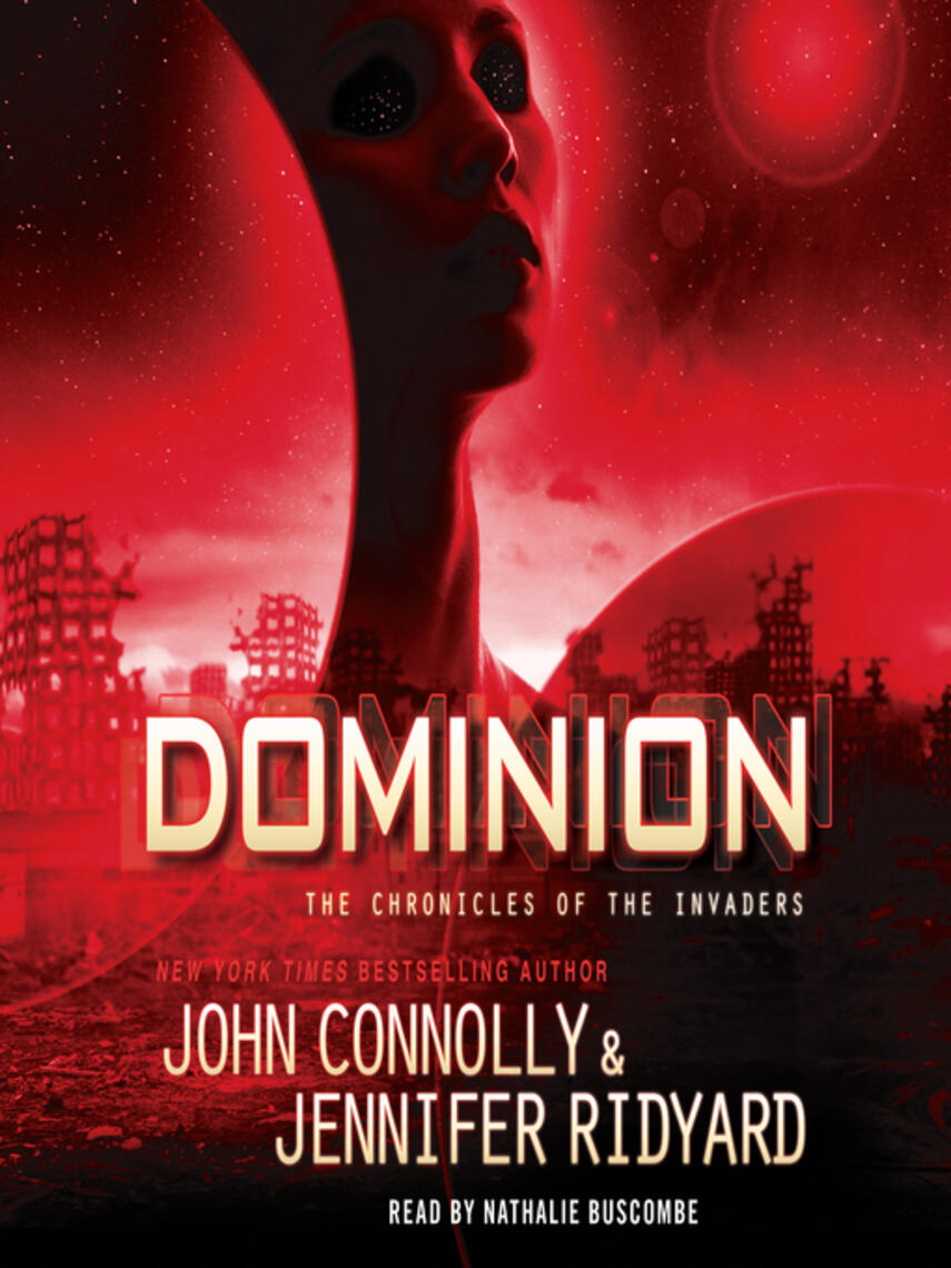 John Connolly: Dominion : The Chronicles of the Invaders