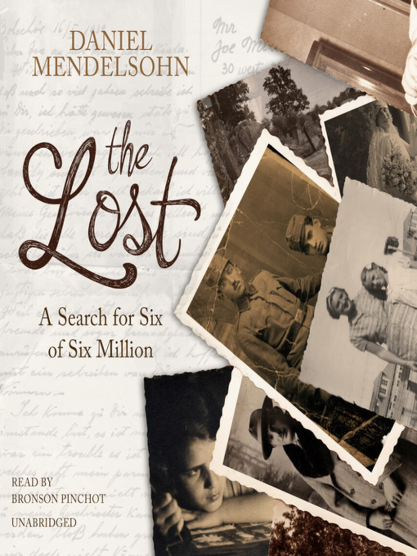 Daniel Mendelsohn: The Lost : A Search for Six of Six Million