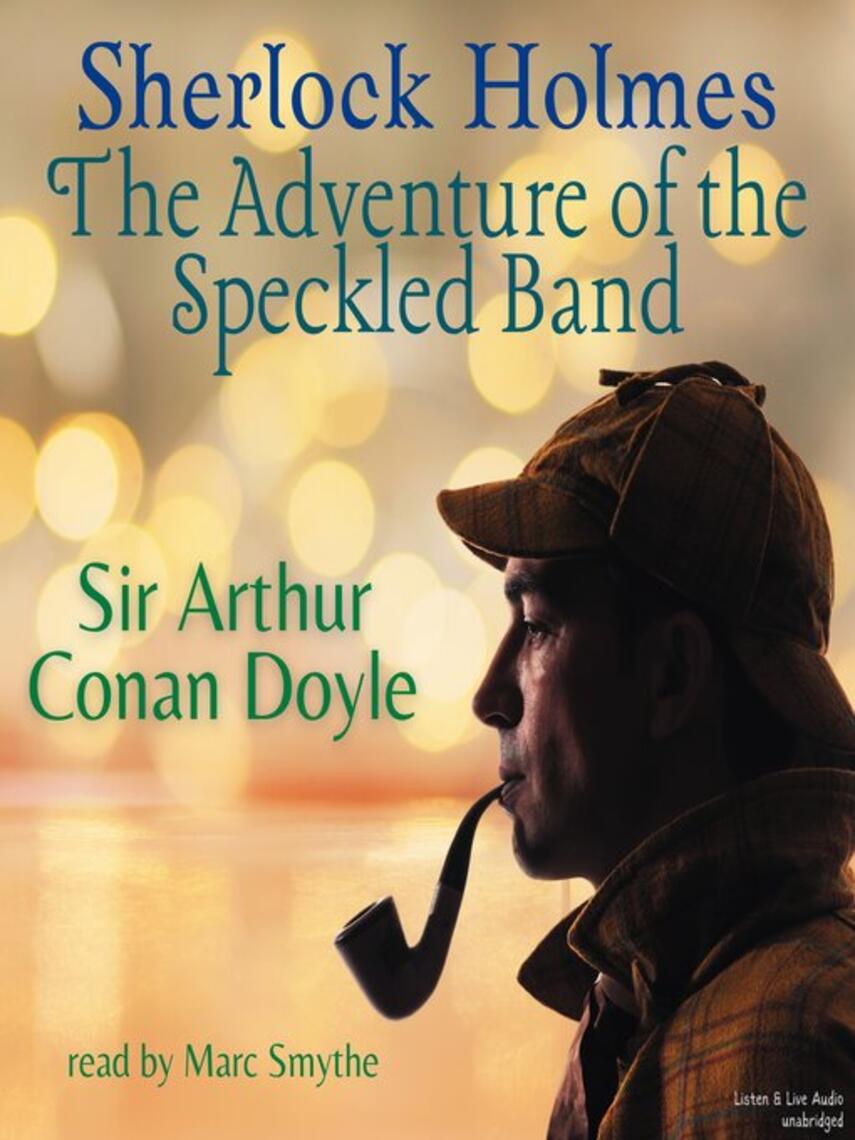 Arthur Conan Doyle: The Adventure of the Speckled Band