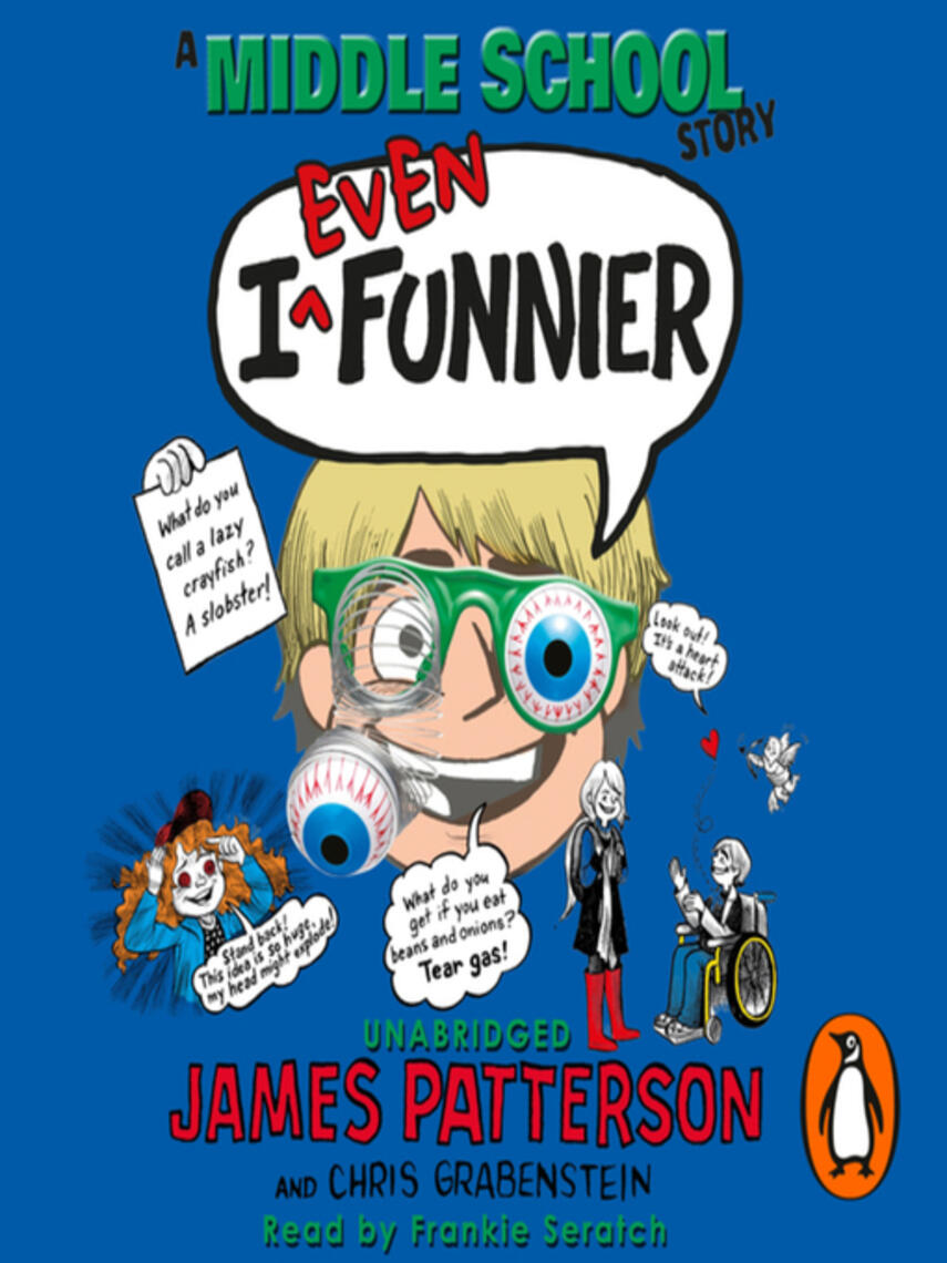 James Patterson: I Even Funnier : A Middle School Story: (I Funny 2)