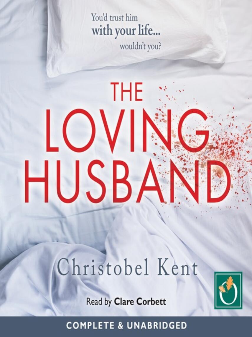 Christobel Kent: The Loving Husband