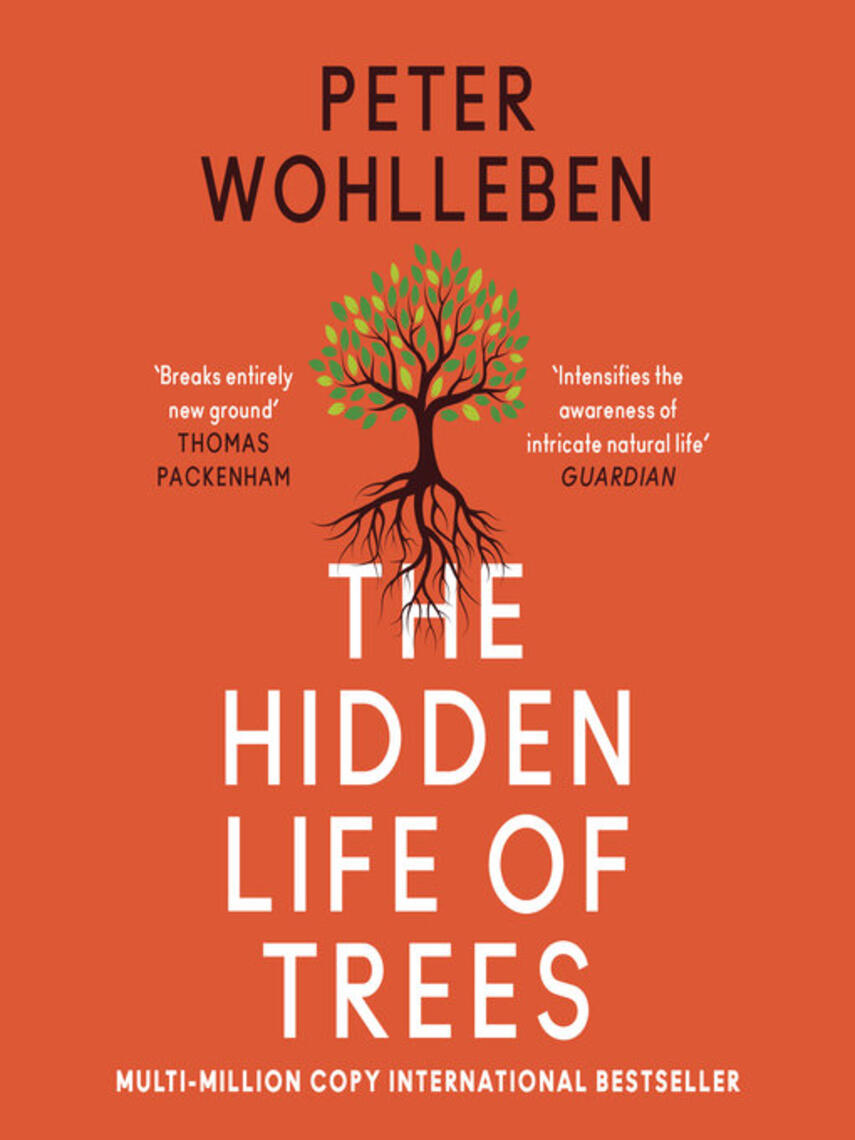 Peter Wohlleben: The Hidden Life of Trees : What They Feel, How They Communicate
