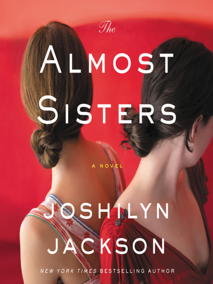 Joshilyn Jackson: The Almost Sisters : A Novel