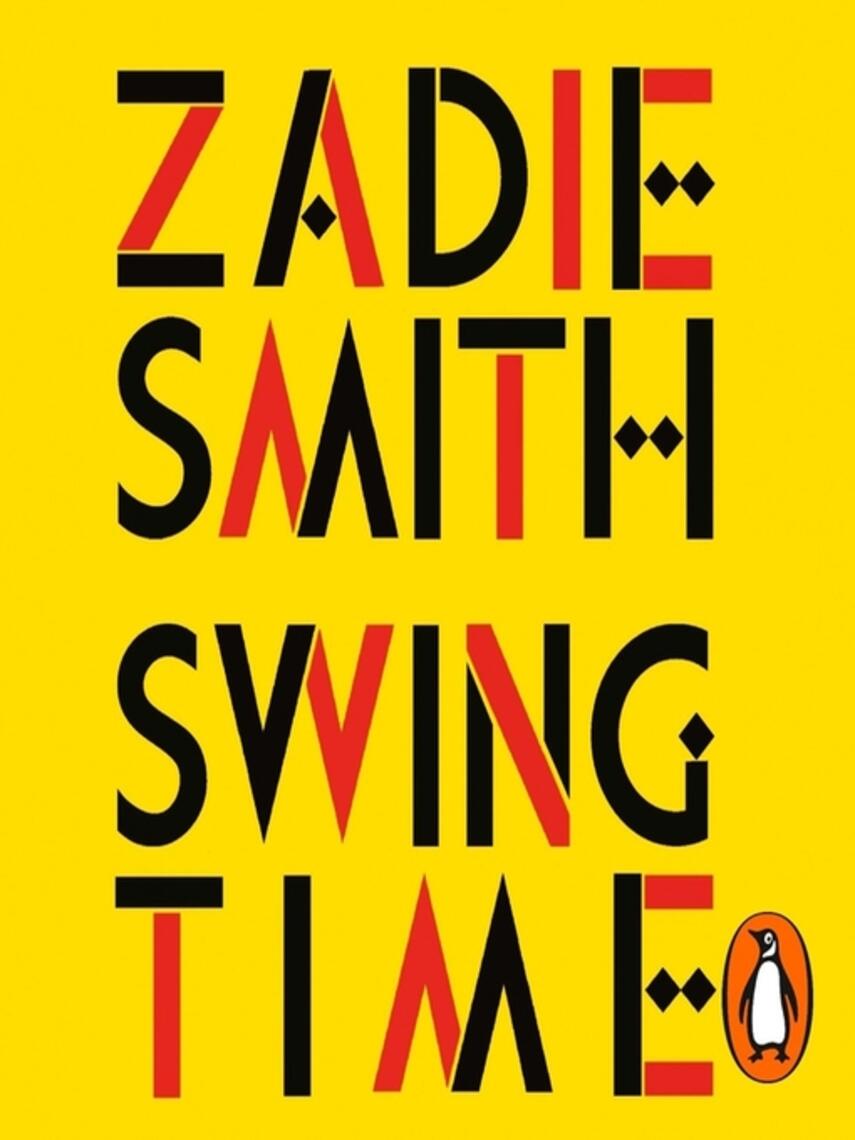 Zadie Smith: Swing Time : LONGLISTED for the Man Booker Prize 2017