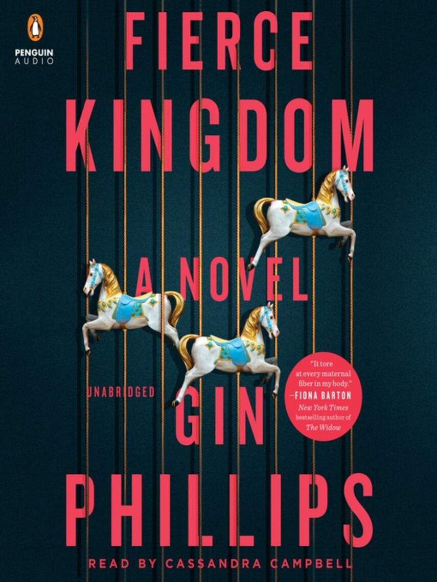Gin Phillips: Fierce Kingdom : A Novel