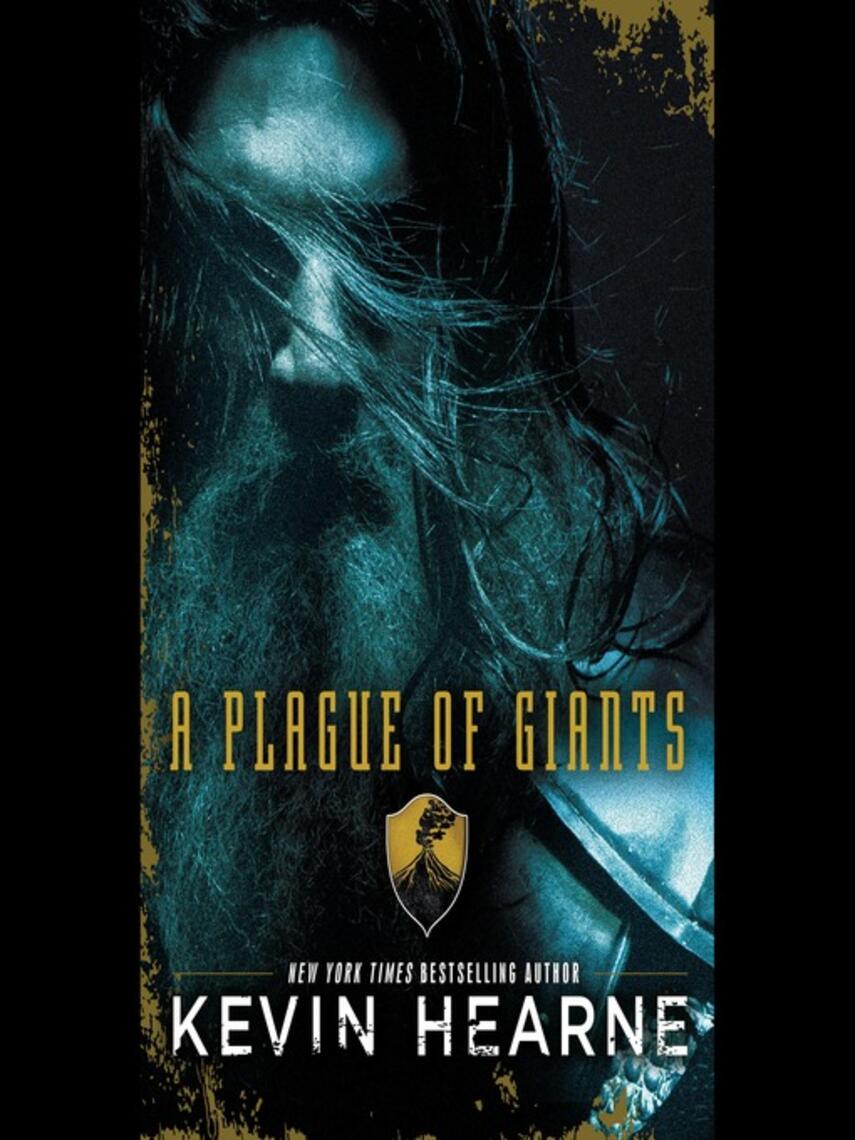 Kevin Hearne: A Plague of Giants : A Novel