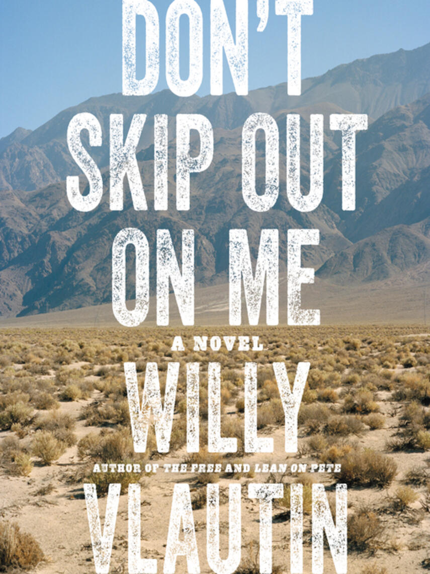 Willy Vlautin: Don't Skip Out on Me : A Novel