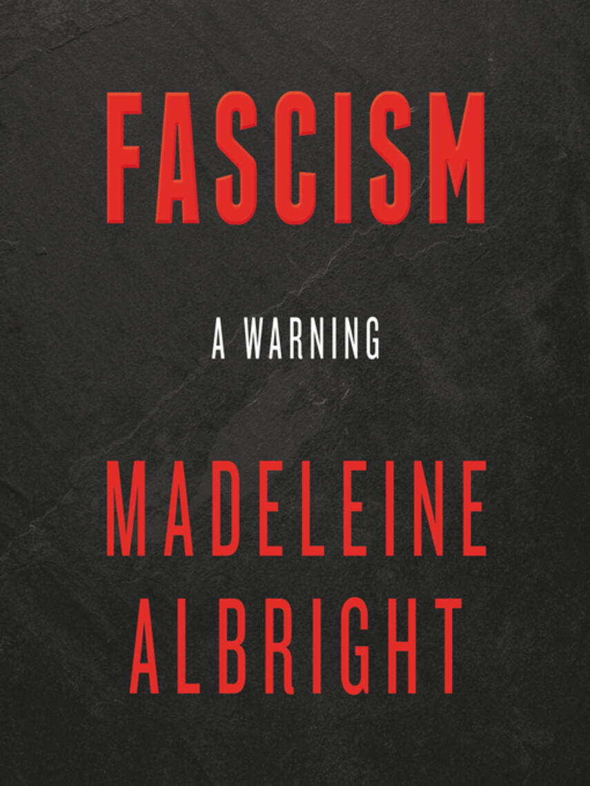 Madeleine Albright: Fascism: A Warning