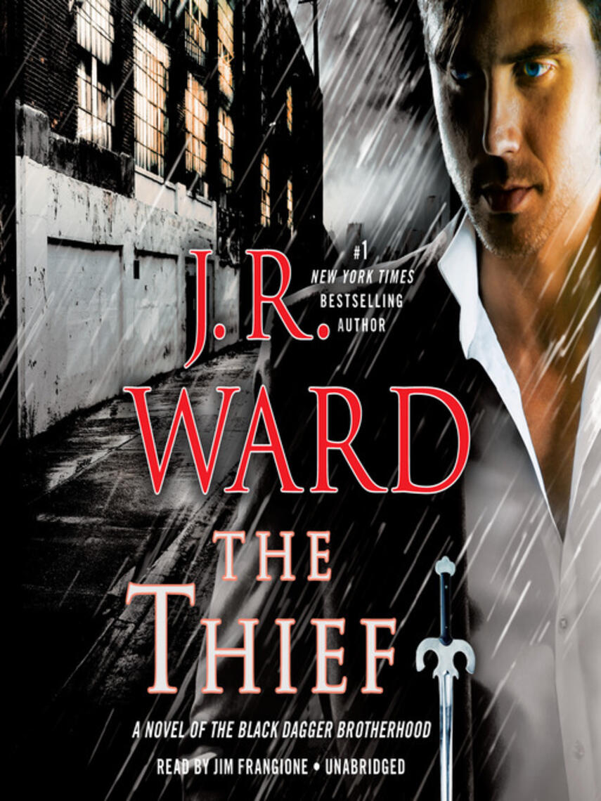J.R. Ward: The Thief : A Novel of the Black Dagger Brotherhood
